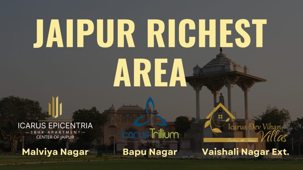 Which is the richest area in Jaipur?